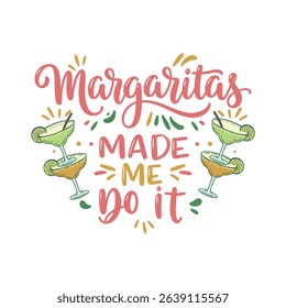 Margaritas Made Me Do It Humorous Hand-Lettered Quote with Cocktail Glasses and Splashes in Pink, Green, and Yellow.