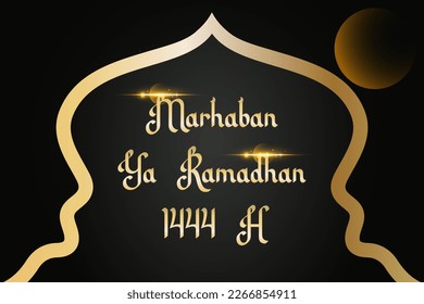 Marhaban Ya Ramadhan 1444 H Greeting with hand lettering calligraphy and illustration. . Islamic greeting background can use for Eid Mubarak 