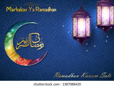 Marhaban Ya Ramadhan. Translation : Welcome the month of Ramadan. Ramadan Kareem sale with crescent moon and lantern