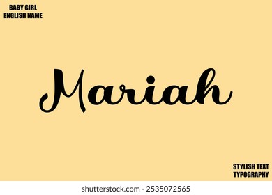 Mariah Baby Girl Name Stylish Cursive Text Typography 