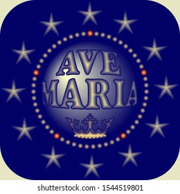 Marian plaque-inscription Ave Maria with the symbol of a crown, surrounded by rosary beads and stars, on a dark blue background