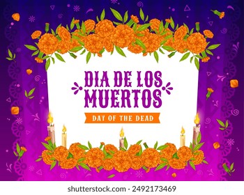 Marigold flowers frame, dead day dia de los muertos mexican holiday border. Vector template with burning candles, cempasuchil or tagetes blooms for celebration, honoring ancestry memories or tradition