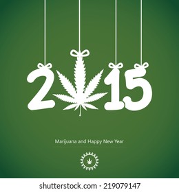 Marijuana leaf and 2015 year. Happy new year card. vector illustration