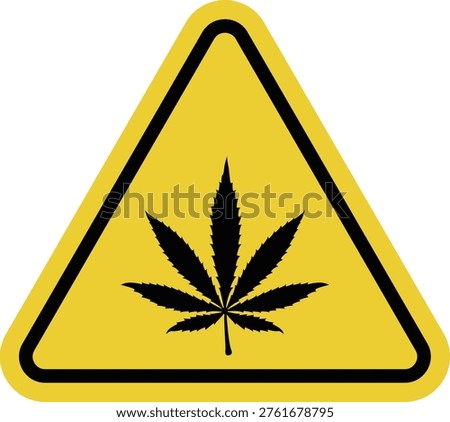 Marijuana. Yellow warning triangle with a marijuana leaf inside. Danger or prohibition related to narcotics. Drugs and their consequences.