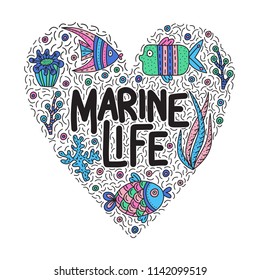 Marine life. Lettering quote with cute fishes and seaweeds. Background with lots of objects in heart shape