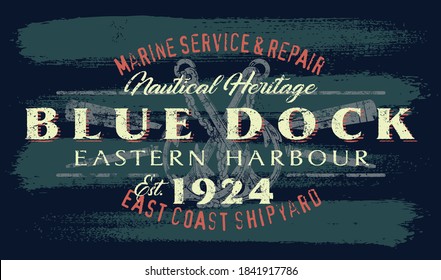 Marine service shipyard nautical heritage grunge vintage vector print for boy man t shirt 