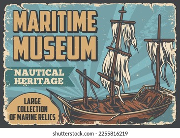 Maritime museum vintage colorful flyer with sunken ship and torn sails to visit historical exhibition nautical heritage vector illustration