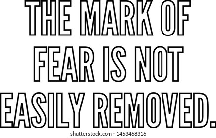 The mark of fear is not easily removed