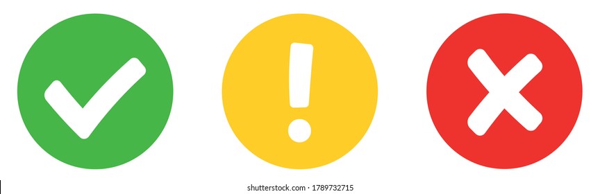 Сheck mark green, yellow exclamation sign and red wrong mark. Caution alarm, danger sign, check mark, X mark. Flat style - stock vector.