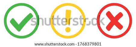 Сheck mark green, yellow exclamation sign and red wrong mark. Caution alarm, danger sign, check mark, X mark. Flat style - stock vector.