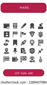  mark icon set. 25 filled mark icons. Simple modern icons about  - Info, Manual, Marker, Quality, Notification, Agenda, Flag, Crepe, Bookmark, Highlighter, Location, Push pin