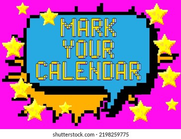 Mark Your Calendar. Pixelated Word With Geometric Graphic Background. Vector Cartoon Illustration.