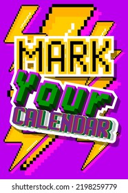 Mark Your Calendar. Pixelated Word With Geometric Graphic Background. Vector Cartoon Illustration.