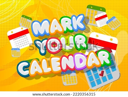 Mark Your Calendar. Word written with Children's font in cartoon style.