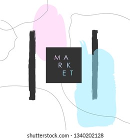 Market. Brush strokes. Background with hand drawn textures. For art template vector design, banner, idea, cover, print, flyer, layout, poster, wrapping, invitation