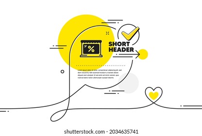 Market discounts icon. Continuous line check mark chat bubble. Sale offer sign. Promotion price symbol. Market icon in chat comment. Talk with heart banner. Vector