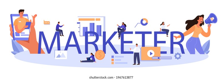 Marketer typographic header. Advertising and marketing concept.