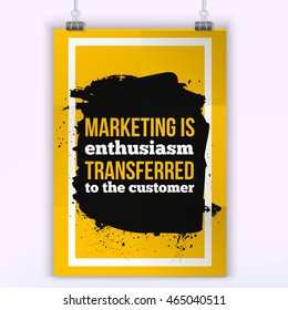 Marketing is enthusiasm transferred to the customer. Positive affirmation, inspirational quote. Motivational typography posteron dark stain.