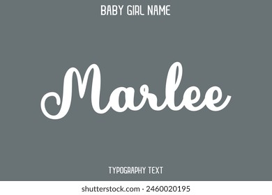 Marlee Baby Girl Name - Handwritten Cursive Lettering Modern Typography