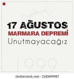 Marmara Depremi, 17 Ağustos 1999, Unutmayacağız ( En: Earthquake Marmara, August 17, 1999, we will never forget)