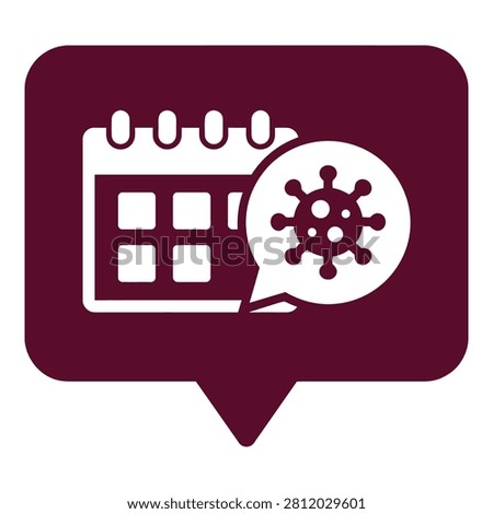 Maroon speech bubble with calendar and virus icon inside covid19 pandemic concept icon