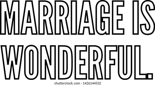 Marriage is wonderful outlined text art