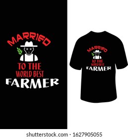 "Married To The World Best Farmer" Farmer T-shirt Design