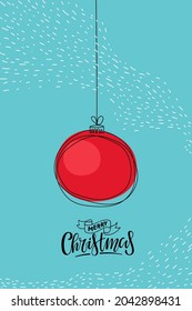 Marry Christmas card. Simple modern red Christmas ball with rope on blue background with snow vortex. Winter doodle. Marry Christmas handwritten calligraphy lettering. Vector linear sketch isolated.