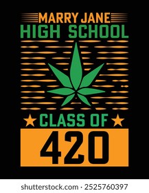 MARRY JANE HIGH SCHOOL CLASS OF 420 TSHIRT DESIGN