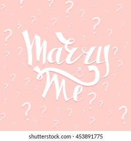 Marry Me card with marriage proposal. Engagement party invitation. Romantic unique lettering. Vector Illustration