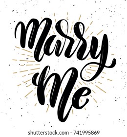 Marry me. Hand drawn motivation lettering quote. Design element for poster, banner, greeting card. Vector illustration