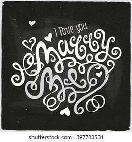 Marry Me hand lettering - handmade calligraphy, chalkboard vector