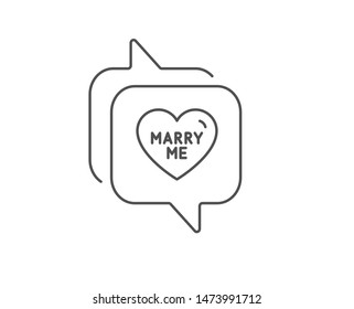 Marry me line icon. Chat bubble design. Sweet heart sign. Wedding love symbol. Outline concept. Thin line marry me icon. Vector
