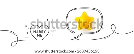 Marry me line icon. Continuous line with 3d star. Sweet heart sign. Wedding love symbol. 3d star in speech bubble. Marry me single line ribbon. Loop curve pattern. Vector