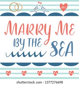 Marry me nautical illustration design with phrase, wedding rings, waves, seagull couple and hearts. Great for save the date, engagement, wedding announcements and destination travel advertising.