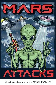 Mars attacks flyer vintage colorful green humanoid with gun posing in front of space flying saucers fantasy style vector illustration