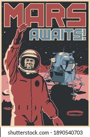 Mars awaits! Retro Future Space Propaganda Poster, Martian Mission, Astronaut and Landing Module 