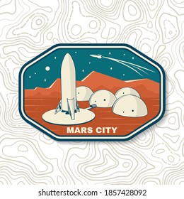 Mars City Logo, Badge, Patch. Vector Illustration. Concept For Shirt, Print, Stamp, Overlay Or Template. Vintage Typography Design With Space Rocket And Mars City Silhouette.