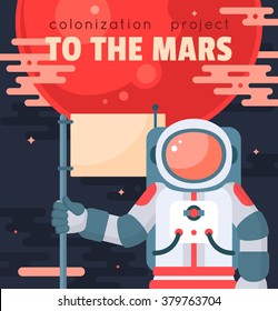 Mars colonization project poster with astronaut holding flag. Mars planet exploration concept vector illustration. First journey to the Mars. Astronaut in outer space. Modern flat style design