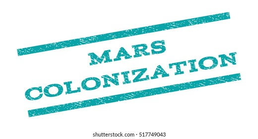 Mars Colonization watermark stamp. Text tag between parallel lines with grunge design style. Rubber seal stamp with dust texture. Vector cyan color ink imprint on a white background.