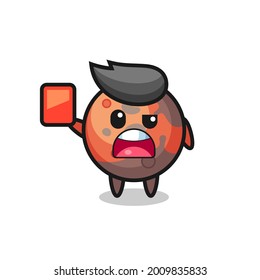 mars cute mascot as referee giving a red card , cute style design for t shirt, sticker, logo element