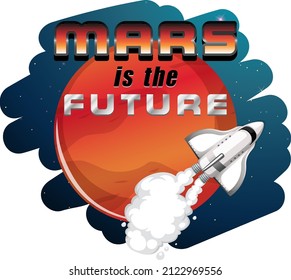 Mars is the future word design with spaceship illustration