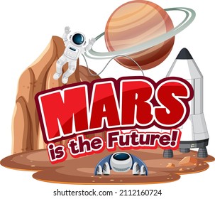 Mars is the Future word logo design with astronaut illustration