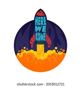 Mars Here We Come spaceship text wrap vector illustration. Can be used for printed on t-shirt, pillow, sticker, posters, etc.