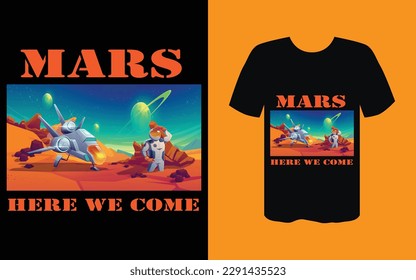 Mars Here We Come Vector T-shirt Design 