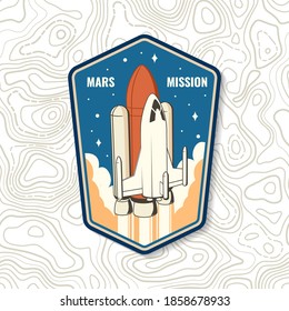 Mars mission logo, badge, patch. Vector illustration. Concept for shirt, print, stamp, overlay or template. Vintage typography design with space rocket and mars silhouette.