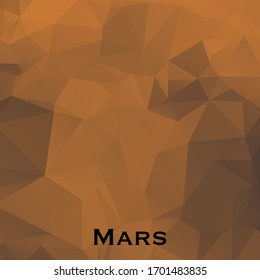 Mars. Triangle polygonal Mars in solar system planet. Low polygon vector illustration. Mars is the fourth planet from the Sun and the second-smallest planet in the Solar System after Mercury. 
