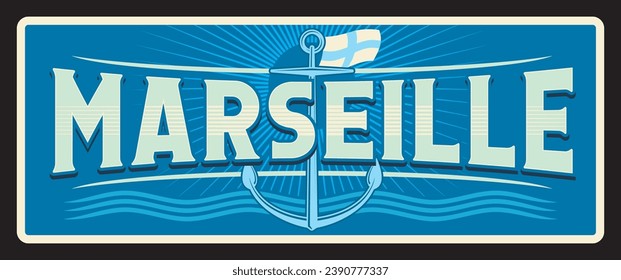 Marseille prefecture of French department of Bouches du Rhone. Vector travel plate, vintage tin sign, retro welcome postcard or signboard. Souvenir sticker or magnet with flag and anchor