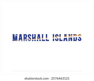 MARSHALL ISLANDS flag Typography with flag on a white background, Vector design of MARSHALL ISLANDS flag typography, Flag of Marshall Islands, National Day Design, MARSHALL ISLANDS Day design