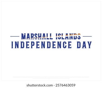 MARSHALL ISLANDS Independence Day vector design on a white background with flag typography, Independence Day of Marshall Islands, Typographic Design of MARSHALL ISLANDS National Day, Flag Typography